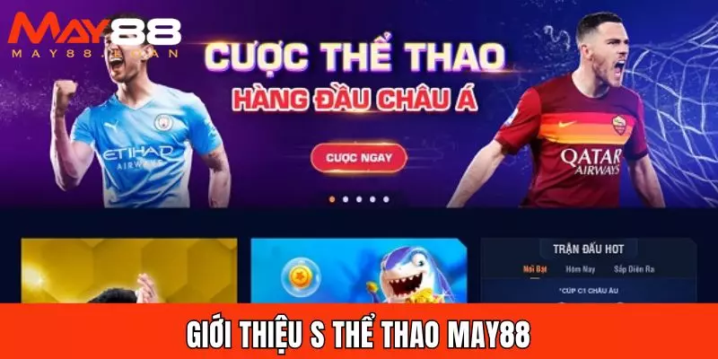 Giới thiệu S thể thao May88